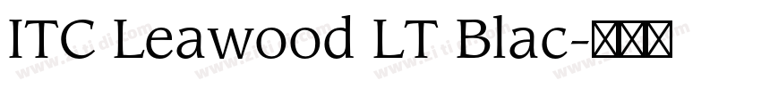 ITC Leawood LT Blac字体转换